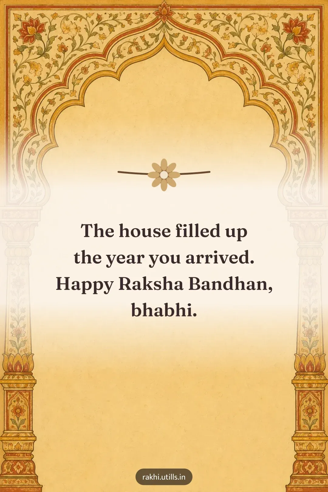 The house filled up
the year you arrived.
Happy Raksha Bandhan, bhabhi.