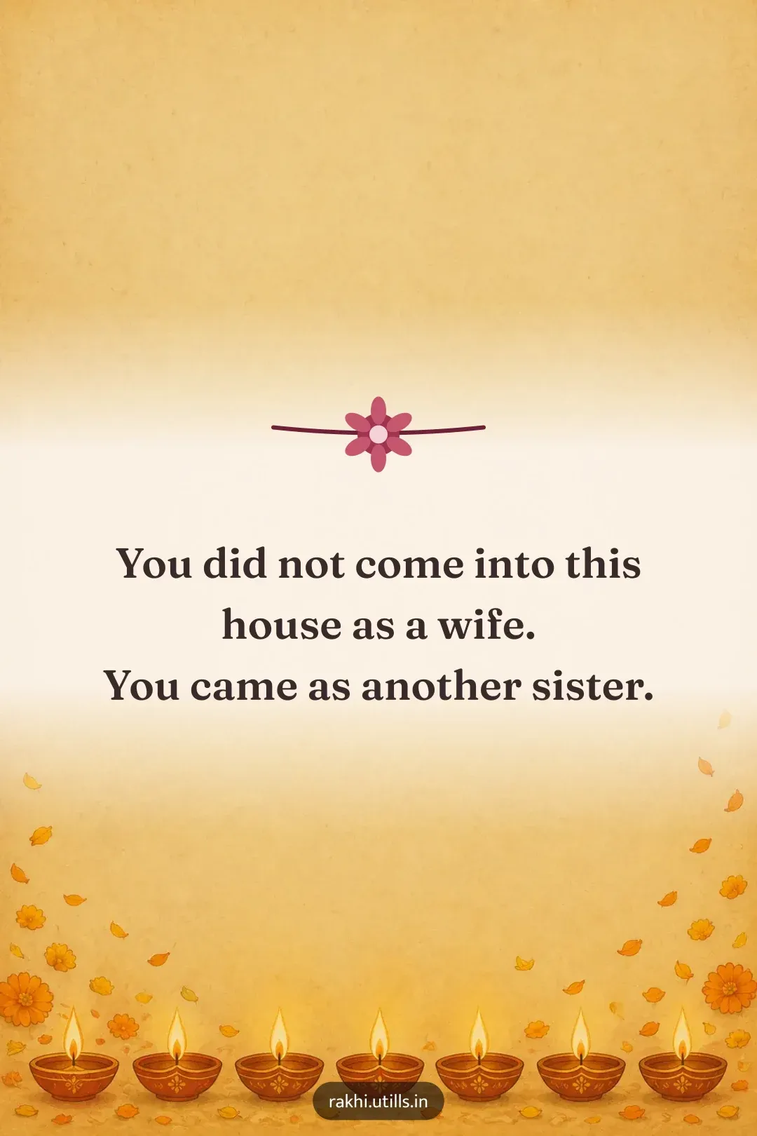 You did not come into this house as a wife.
You came as another sister.