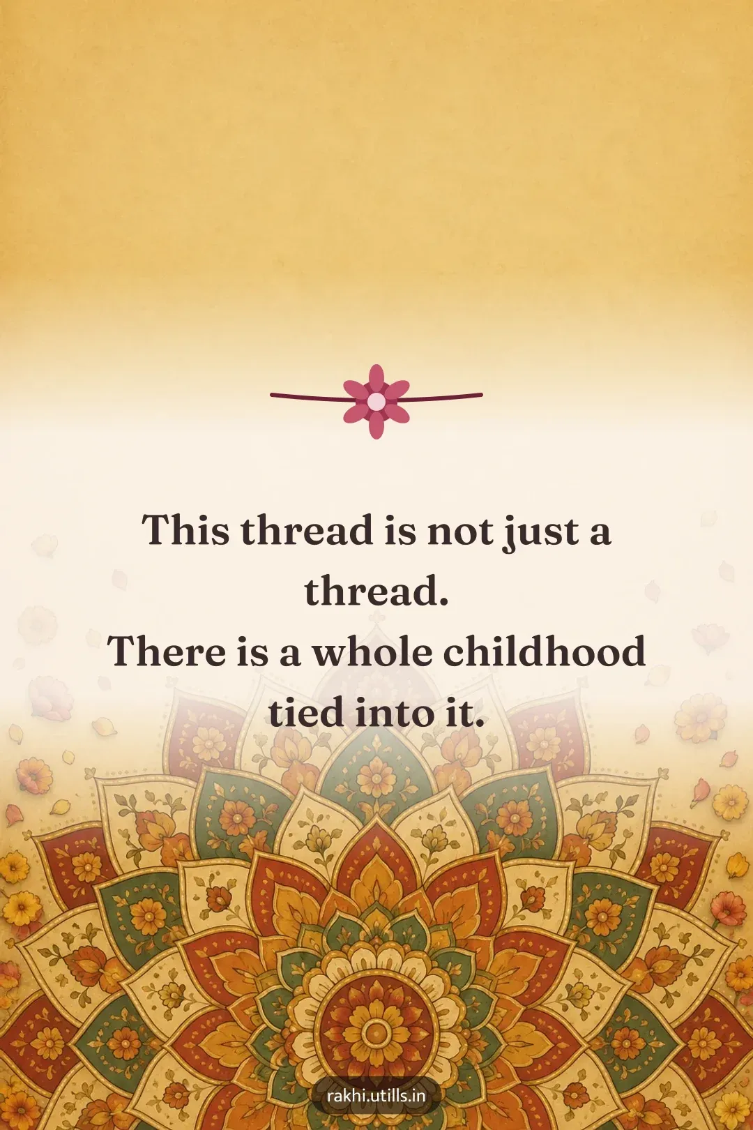 This thread is not just a thread.
There is a whole childhood tied into it.